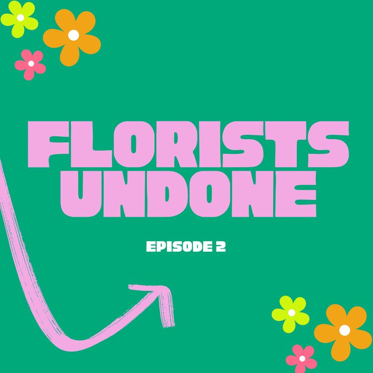 cover art for EP 2 - Tips on getting into floristy