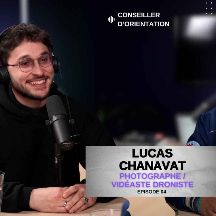 cover art for Conseiller D'orientation- Lucas Chanavat- Photographe vidéaste droniste