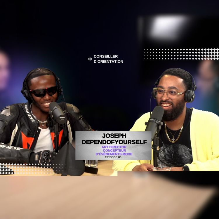 cover art for Conseiller D'orientation- Joseph Depend of yourself- ART DIRECTOR, CONCEPTEUR D’ÉVÉNEMENTS MODE