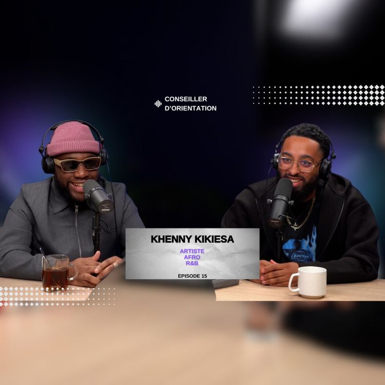 cover art for Conseillerd'orientation-Épisode 15KhennyKIKIESA