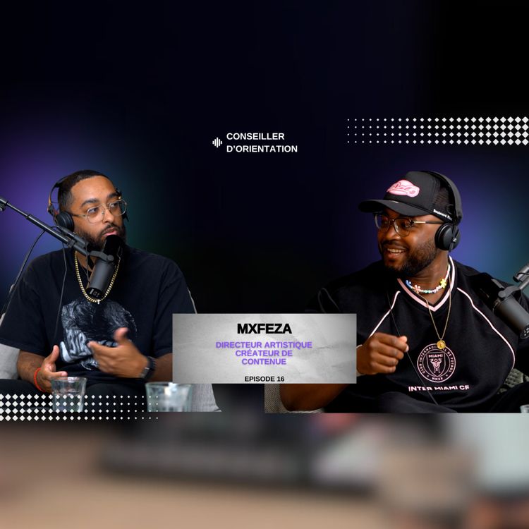 cover art for Conseiller D'orientation- Mxfeza - Directeur artistique créateur de contenue