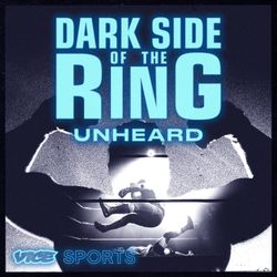 cover art for Dark Side of the Ring: Unheard
