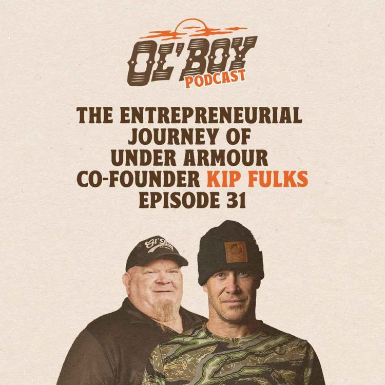 cover art for Episode 31 ~ The Entrepreneurial Journey of Under Armour Co-Founder Kip Fulks