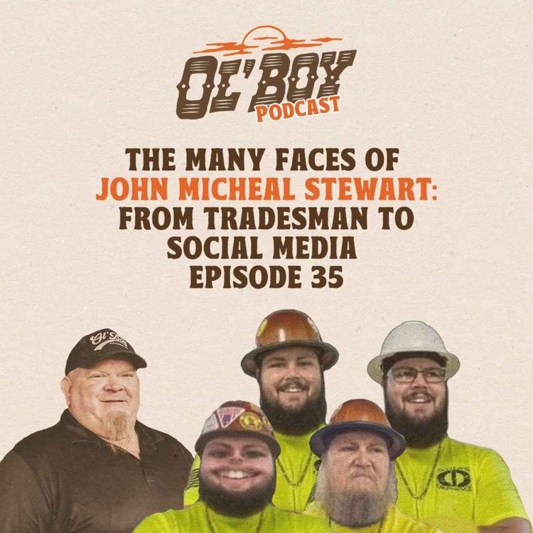 cover art for Episode 35 ~ The Many Faces of John Micheal Stewart: From Tradesman to Social Media