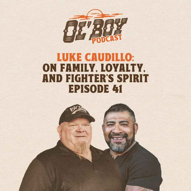 cover art for Episode 41 ~ Luke Caudillo on Family, Loyalty, and Fighter's Spirit