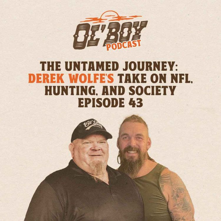 cover art for Episode 43 ~ The Untamed Journey: Derek Wolfe's Take on NFL, Hunting, and Society