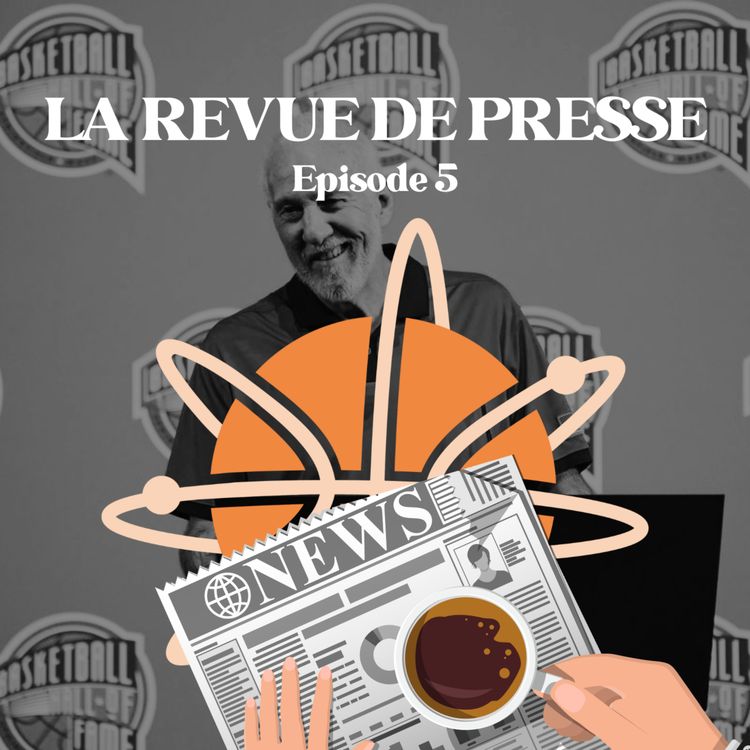 cover art for La Revue de Presse de Atom Basketball | Episode 5
