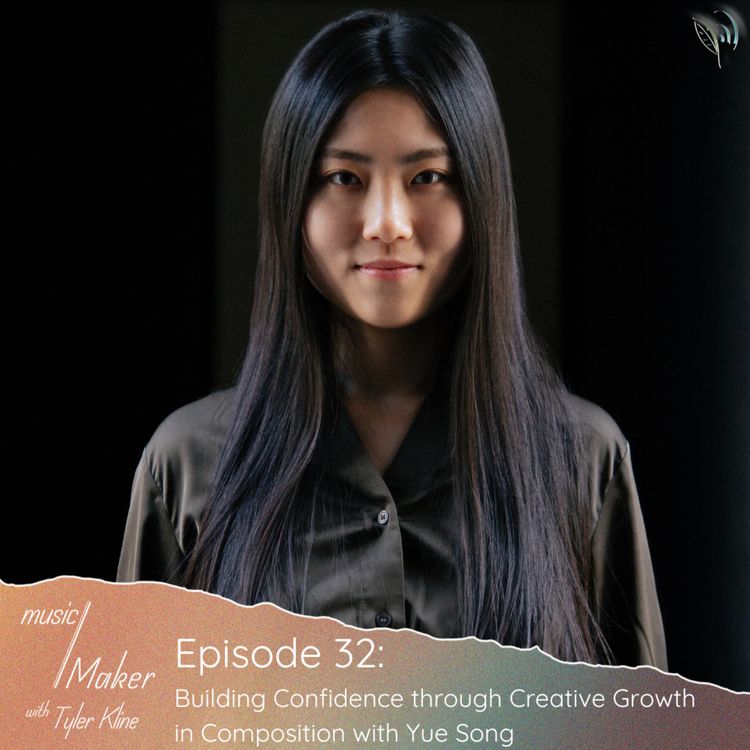 cover art for Ep. 032 - Building Confidence through Creative Growth in Composition with Yue Song