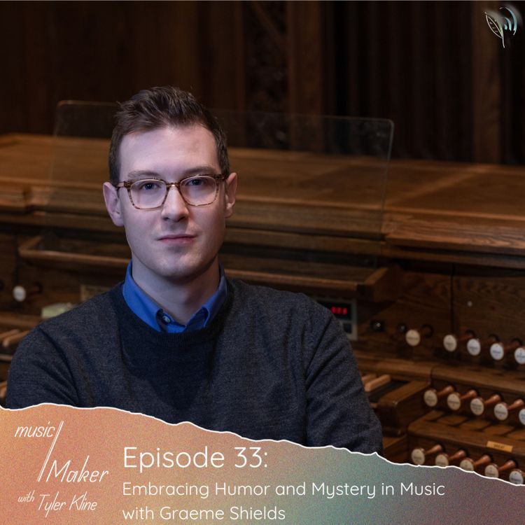 cover art for Ep. 033 - Embracing Humor and Mystery in Music with Graeme Shields