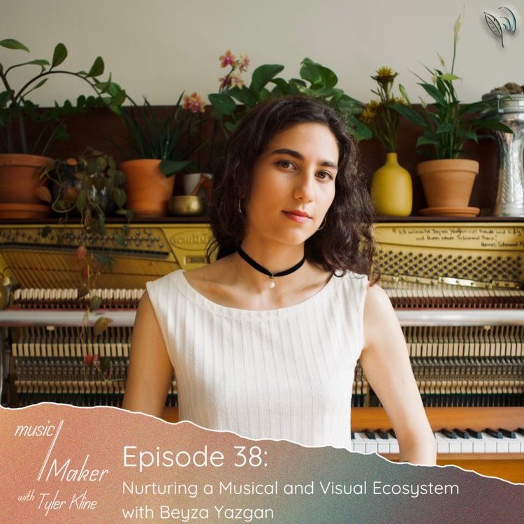 cover art for Ep. 038 - Nurturing a Musical and Visual Ecosystem with Beyza Yazgan