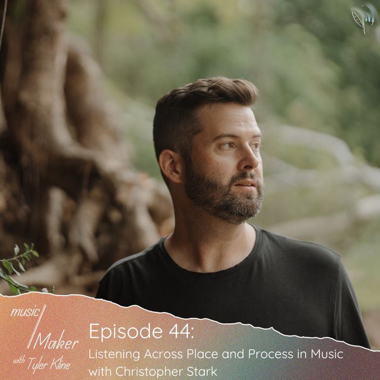 cover art for Ep. 044 - Listening Across Place and Process in Music with Christopher Stark