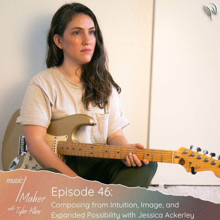 cover art for Ep. 046 - Composing from Intuition, Image, and Expanded Possibility with Jessica Ackerley