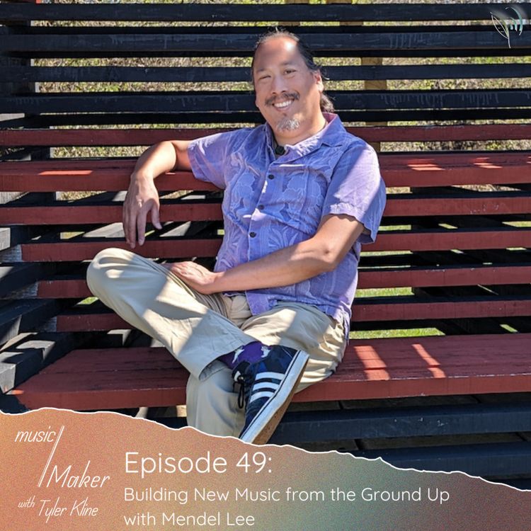 cover art for Ep. 049 - Building New Music from the Ground Up with Mendel Lee