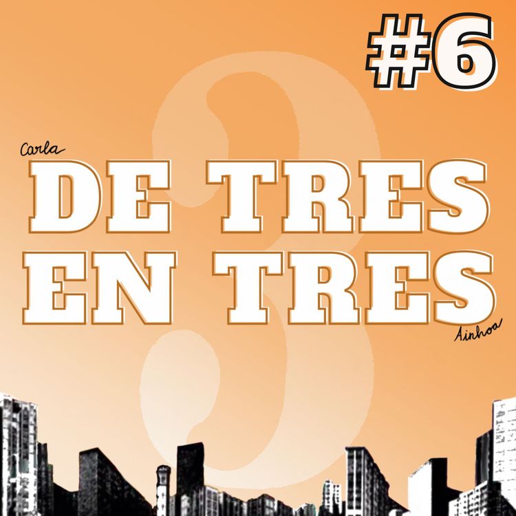 cover art for Experiencias viviendo independizados | De Tres en Tres #6