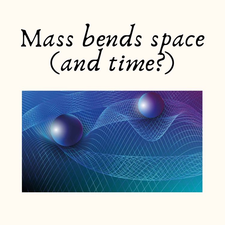 cover art for Mass Bends Space (and Time?)