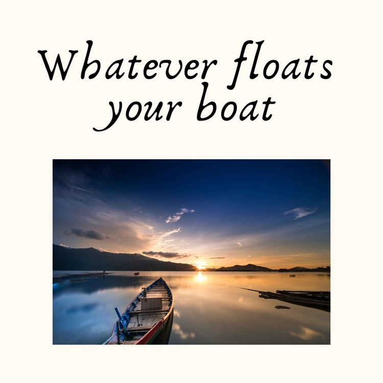cover art for Whatever floats your boat