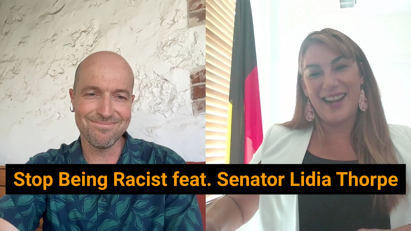 cover art for Stop Being Racist feat. Senator Lidia Thorpe