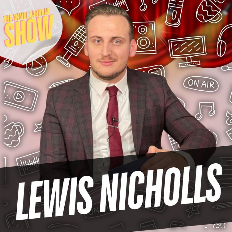 cover art for S1 EP3: Lewis Nicholls: From The Radio Show To Having My Own Show 