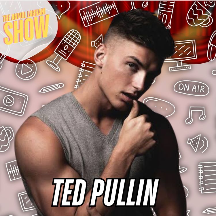 cover art for S3, EP3: Ted Pullin | Why I Am CLEARING UP Those Love Island Rumours! 
