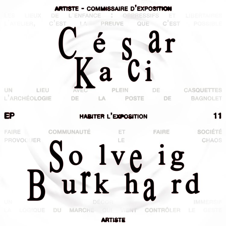 cover art for César Kaci & Solveig Burkhard : Habiter l'exposition