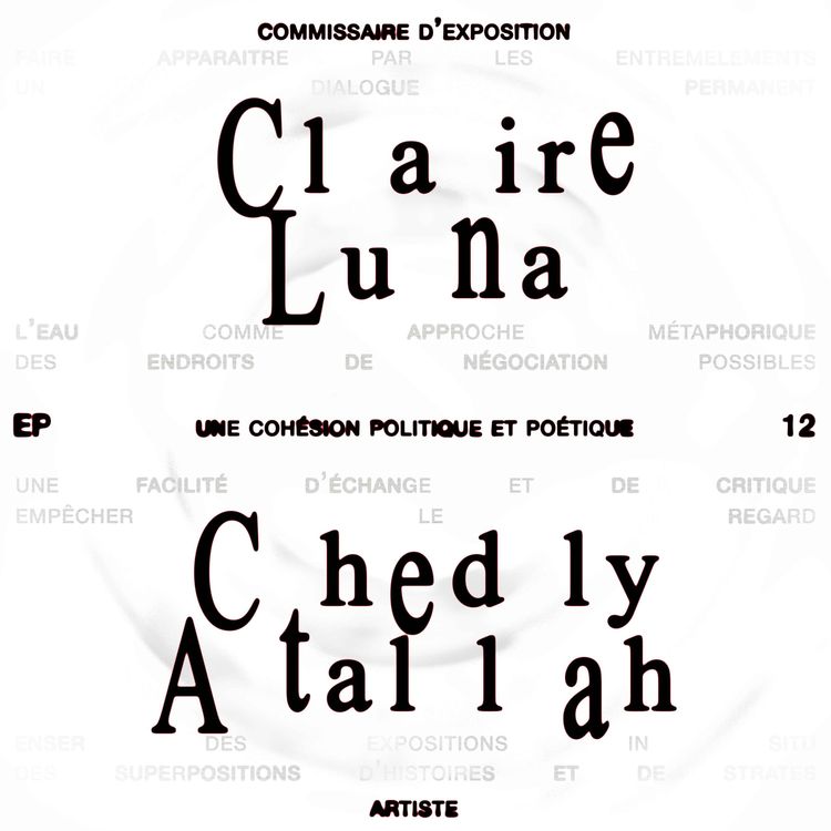 cover art for Claire Luna & Chedly Atallah : Une cohésion politique et poétique