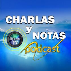 cover art for CHARLAS Y NOTAS - DMiLenteTV