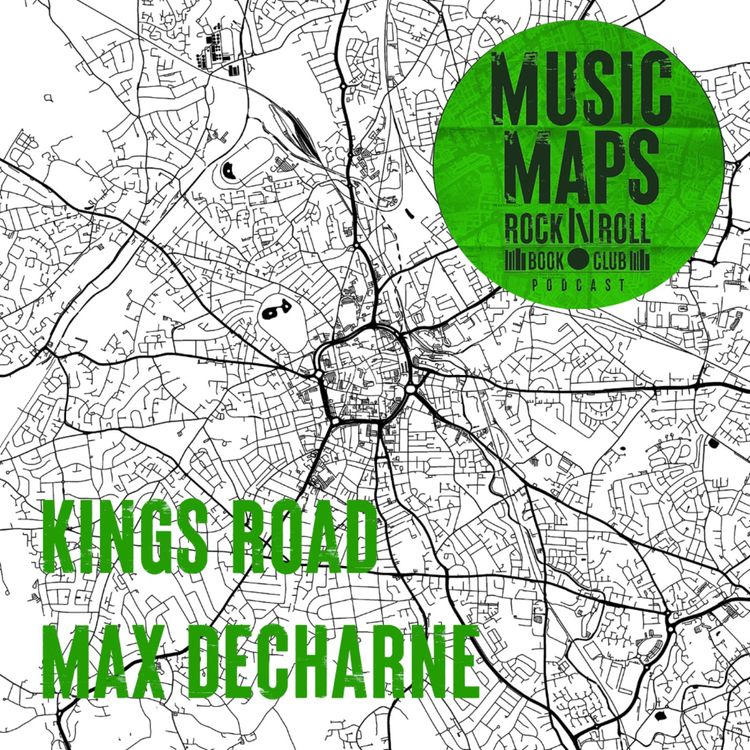 cover art for 10 - Kings Road with Max Decharne