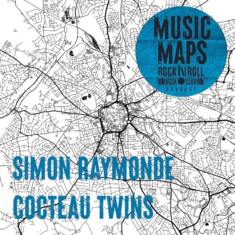 cover art for 33 - Cocteau Twins with Simon Raymonde (Twickenham)