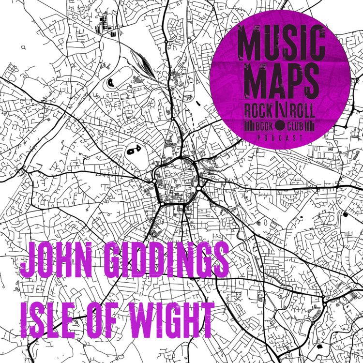 cover art for 67 - Isle of Wight Festival & more with John Giddings