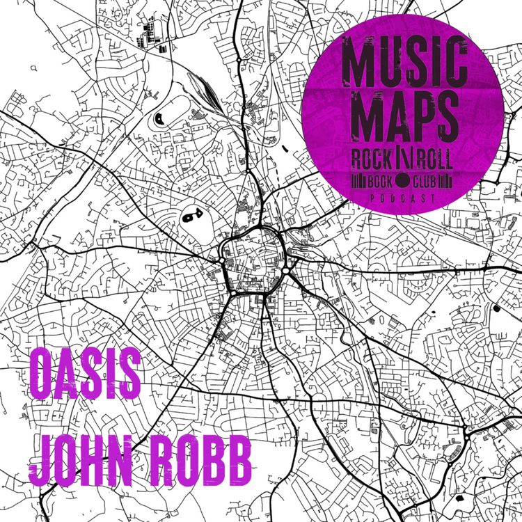 cover art for 72 - Oasis with John Robb LIVE plus 2025 Tour instant review (Manchester)