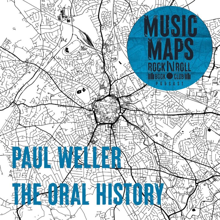 cover art for 102 - Paul Weller- The Oral History with Steve Brookes, Eddie Piller & Dan Jennings