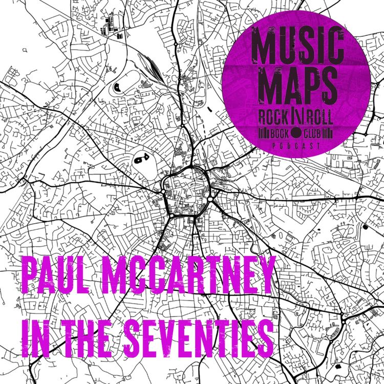 cover art for 113 - Paul McCartney in the 70s & The End of The Beatles with Tom Doyle