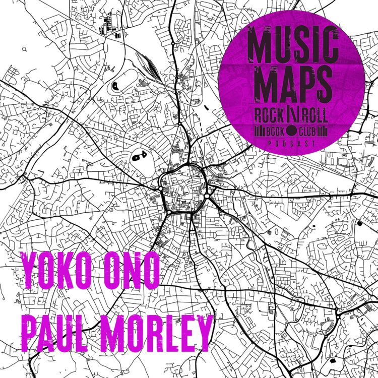 cover art for 119 - Yoko Ono & the Avante-Garde Diaspora with Paul Morley