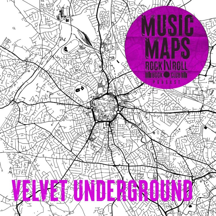 cover art for 120 - The Velvet Underground with Richie Unterberger