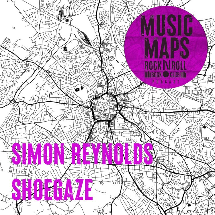cover art for 124 - Simon Reynolds on Shoegaze, My Bloody Valentine, Cocteau Twins, Sonic Youth, Pavement & more