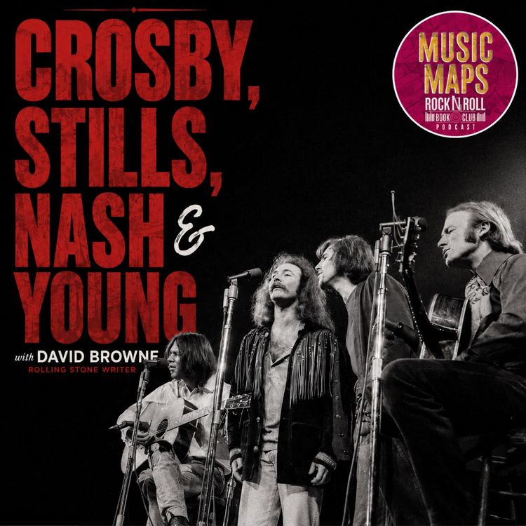 cover art for 130 - Crosby, Stills, Nash & Young with Rolling Stone's David Browne