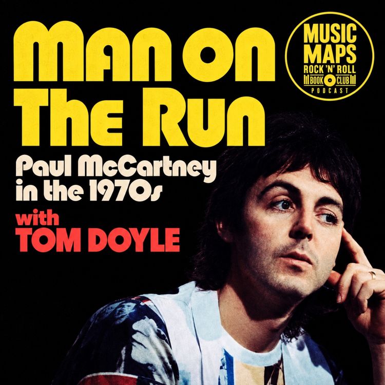 cover art for Paul McCartney in the 70s & the end of The Beatles with Tom Doyle