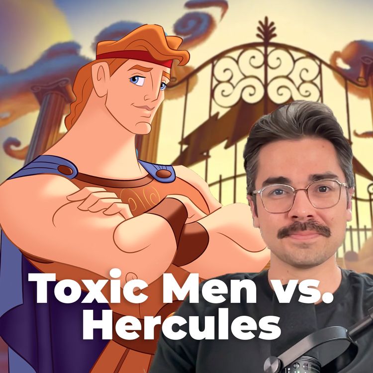 cover art for Toxic Men Don’t Need Feminism, They Need Hercules