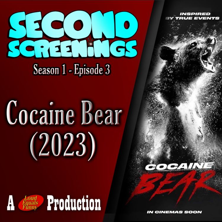 cover art for Second Screenings #3 - Cocaine Bear (2023)