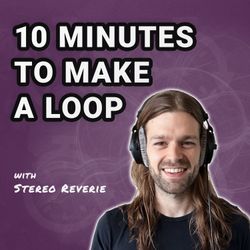 cover art for 10 Minutes to Make a Loop