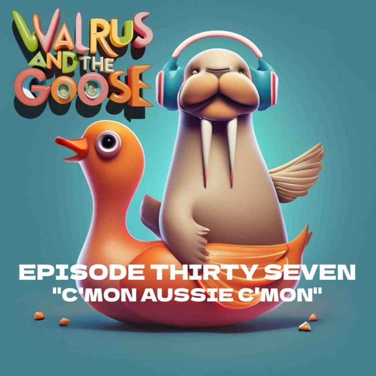 cover art for Walrus and the Goose - "C'mon Aussie C'mon"