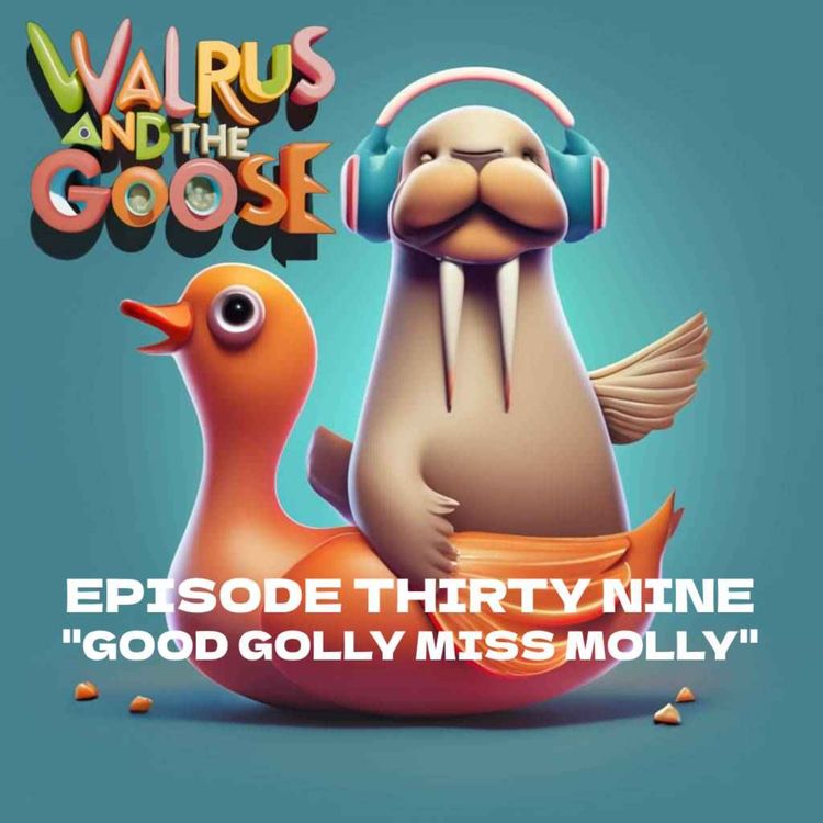 cover art for Walrus and the Goose - "Good Golly Miss Molly"