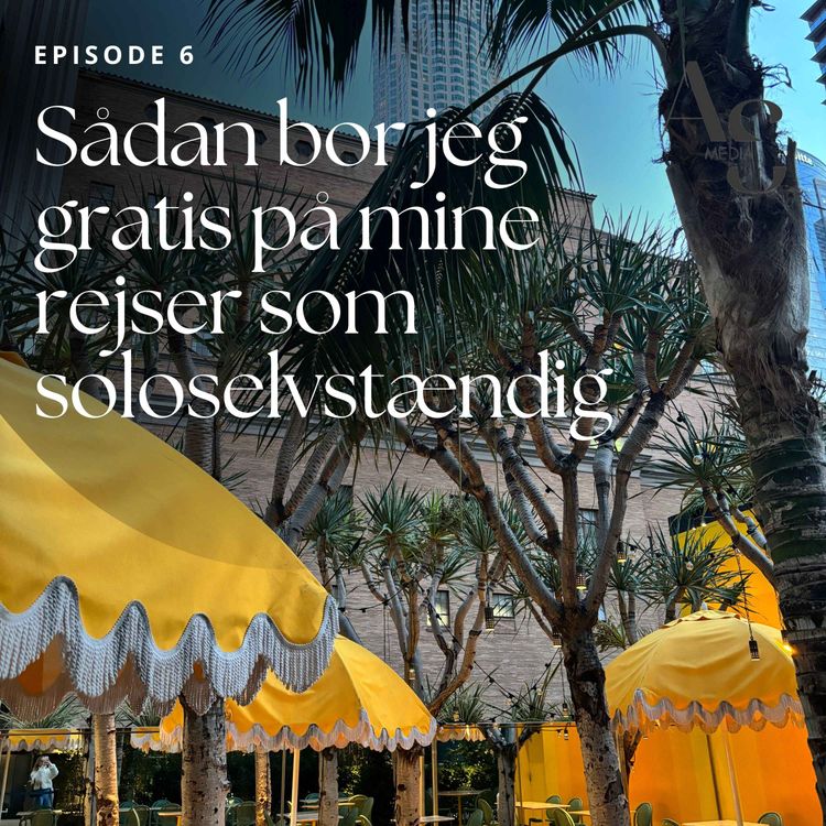 cover art for 6. Sådan bor jeg gratis på mine rejser som soloselvstændig