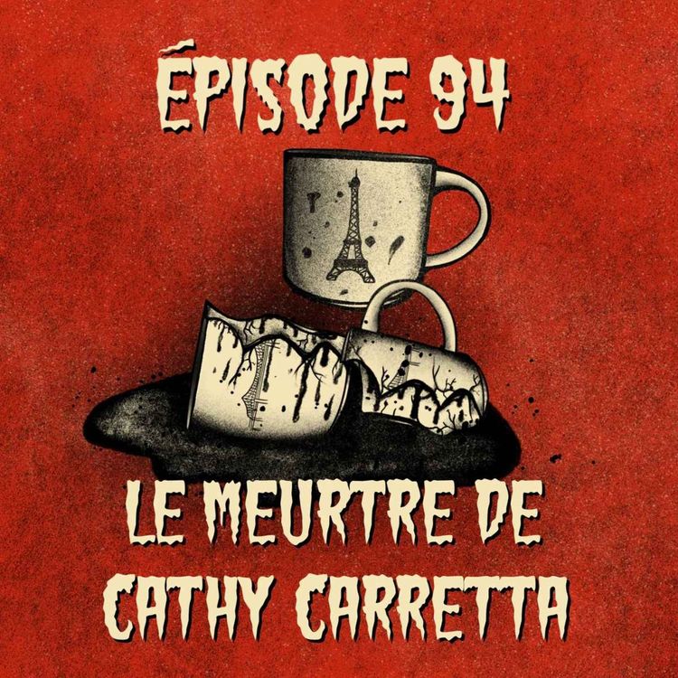 cover art for Épisode 94 : Le meurtre de Cathy Carretta