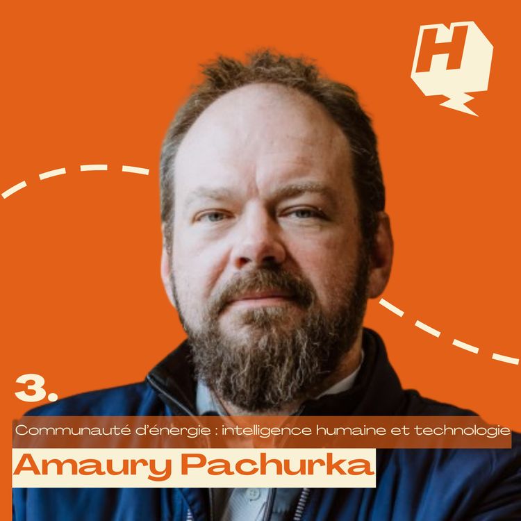 cover art for 3. Communauté d'énergie : intelligence humaine et technologie avec Amaury Pachurka