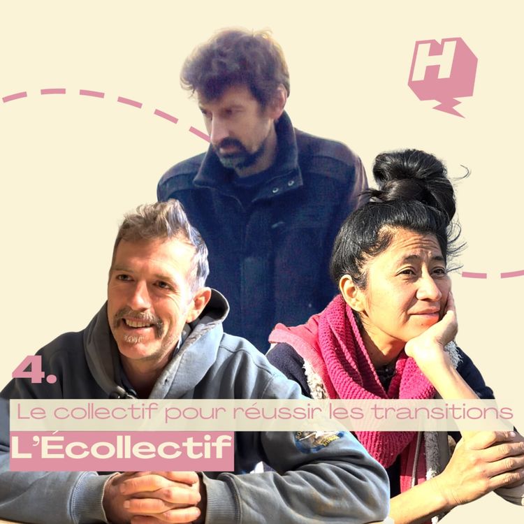 cover art for 4. Le collectif pour réussir les transitions, avec l’Écollectif
