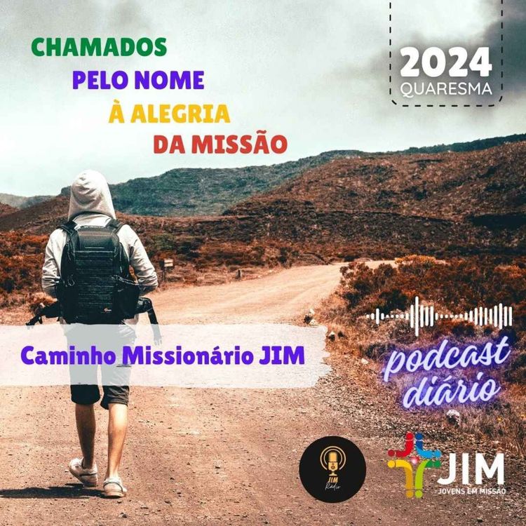 cover art for 47 - Caminhada Quaresmal JIM 2024 - 5ª Semana Quaresma - Domingo Ressurreição 31 março