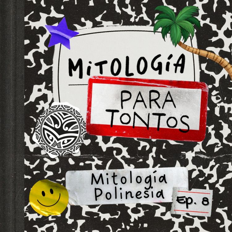 cover art for Mitologia Polinesia - Mitologia para tontos Podcast -Episodio# 8