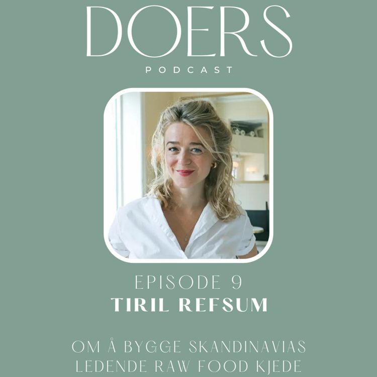cover art for #9 Tiril Refsum: Om å bygge Skandinavias ledende raw food kjede