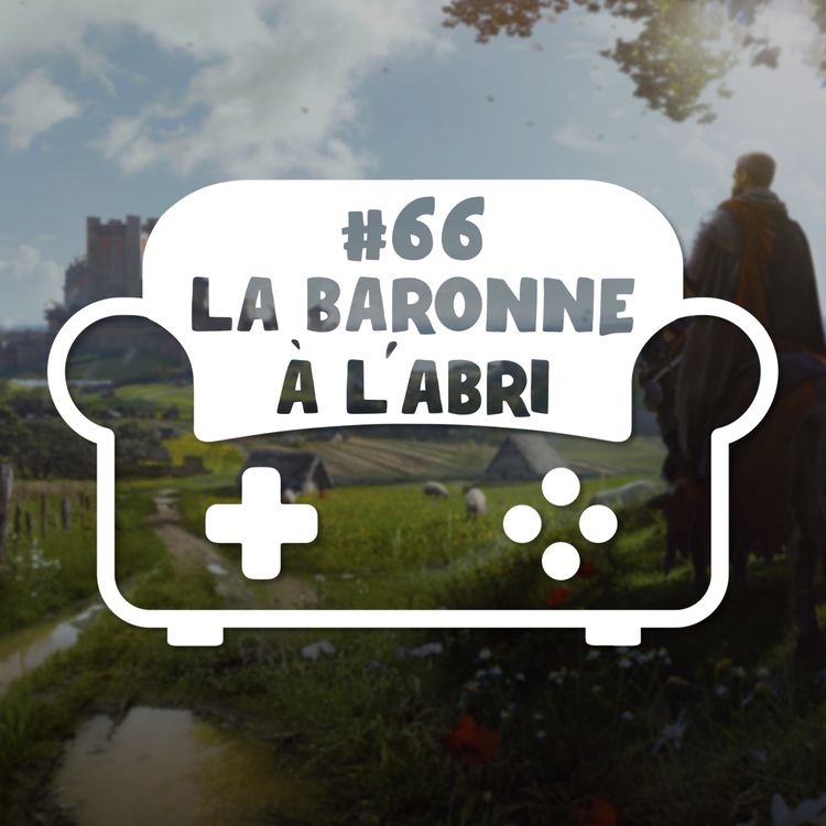 cover art for Episode 66 - La Baronne à l'abri